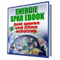 Energie Spar E-Book - Geld sparen und Klima schützen Energie Spar E-Book - Geld sparen und Klima schützen
