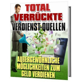Total verrückte Verdienst Quellen - Möglichkeiten zum Geld verdienen